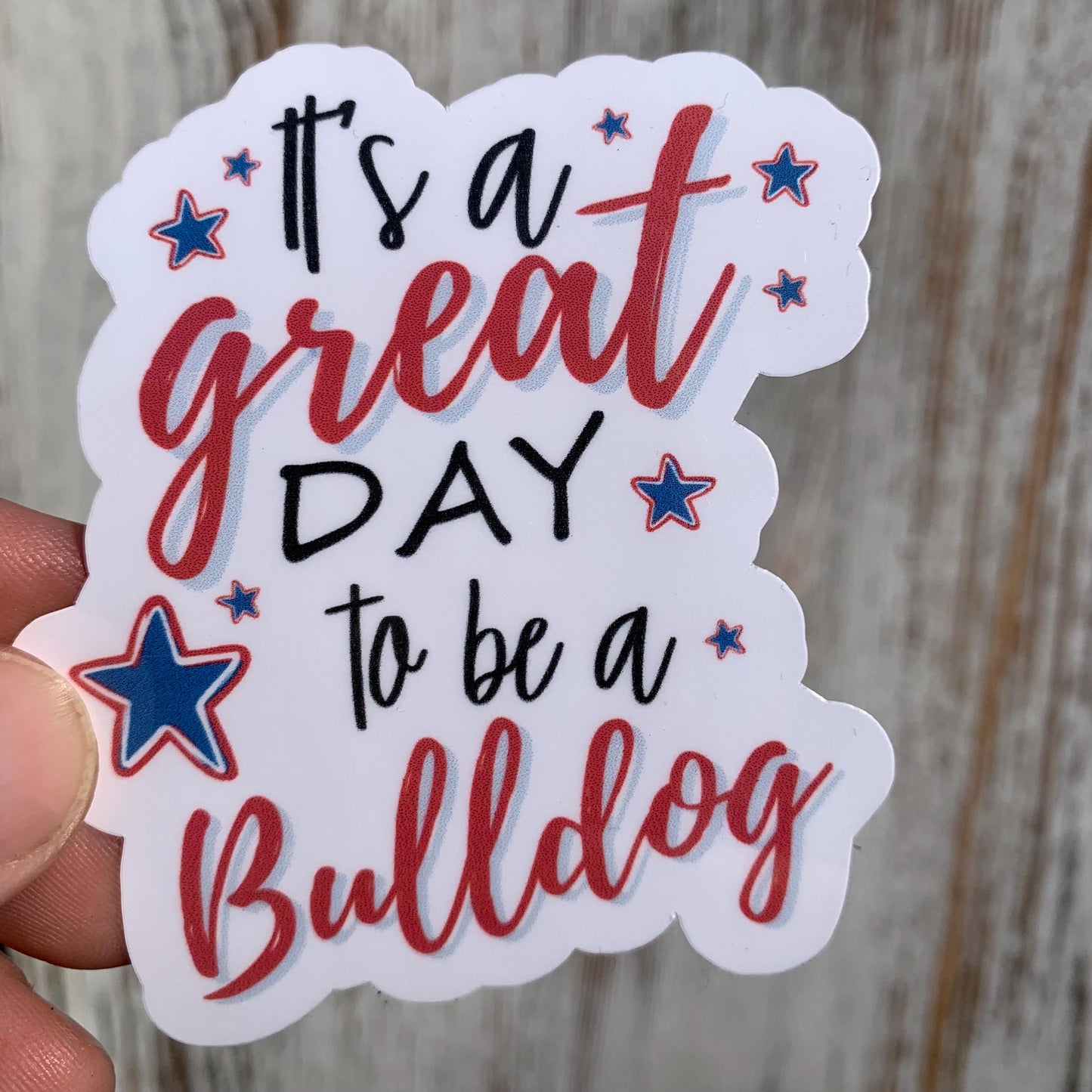 Waterproof It’s a Great Day to Be a Bulldog 3” Die-Cut Sticker – School Spirit Decal Accessory for Water Bottles, Notebooks, Laptops, More