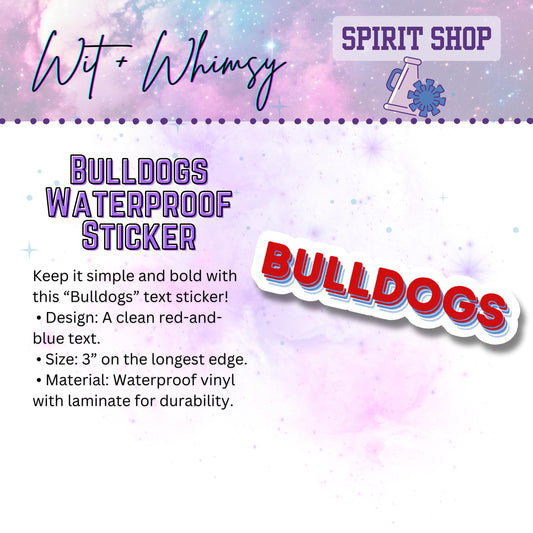 Waterproof Bulldogs 3” Die-Cut Sticker – School Spirit Decal Accessory for Water Bottles, Notebooks, Laptops, and More!