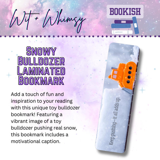Laminated Toy Bulldozer Bookmark – Motivational Snow Design Bookish Gift